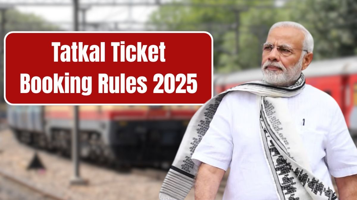 Tatkal Ticket Booking Rules 2025