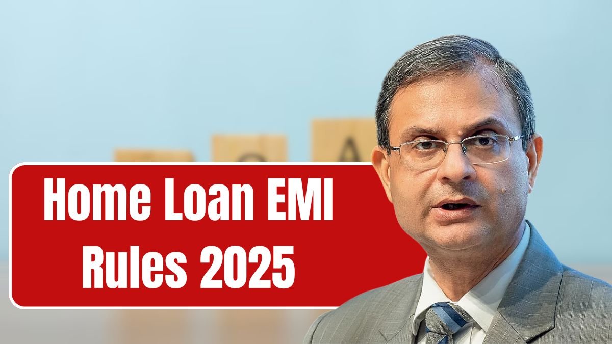 Home Loan EMI Rules 2025